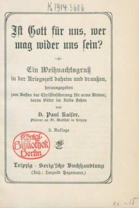 Ist Gott für uns, wer mag wider uns sein? : Ein Weihnachtsgruß in der Kriegszeit daheim und draußen
