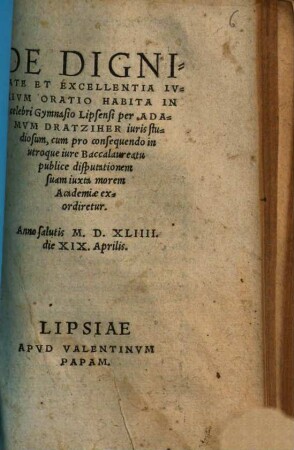 De Dignitate Et Excellentia Ivrivm : Oratio Habita In celebri Gymnasio Lipsensi
