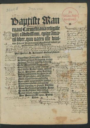 Baptiste Man||tuani Carmelitana religiõe || viri cãdidissimi. epigrãma=||tũ liber, quo vates ille diui=||nus Falconẽ Protonotariũ Apostolicũ infinit[is] pe||ne laudibus effert at[que] extollit.|| ... ||
