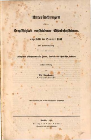 Untersuchungen über die Tragfähigkeit verschiedener Eisenbahnschienen : angestellt im Sommer 1851 auf Veranlassung des Königlichen Ministeriums für Handel, Gewerbe und öffentliche Arbeiten