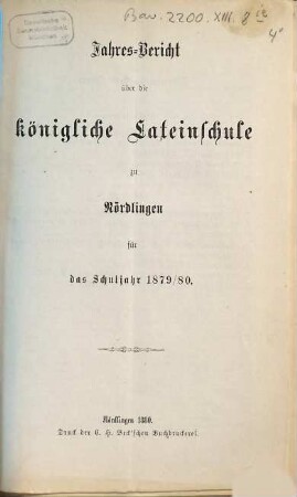 Jahresbericht über die Königliche Lateinschule zu Nördlingen. 1879/80