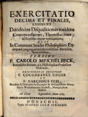 Exercitatio Decima Et Finalis, Exhibens Duodecim Disquisitiones totidem Controversiarum, Thomistas inter & Scotistas nuper ventilatarum