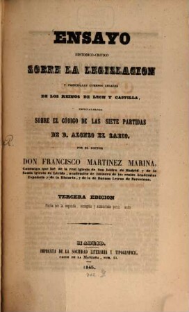 Ensayo historico-critico sobre la legislacion y principales cuerpos legales de los reinos de Leon y Castilla, especialmente sobre el codigo de las siete Partidas
