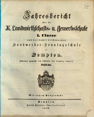 Jahresbericht über die Königliche Landwirthschafts- und Gewerbsschule in Kempten. 1857/58 (1858)