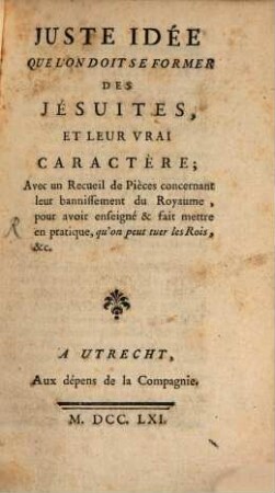 Juste idée, que l'on doit se former des Jesuites