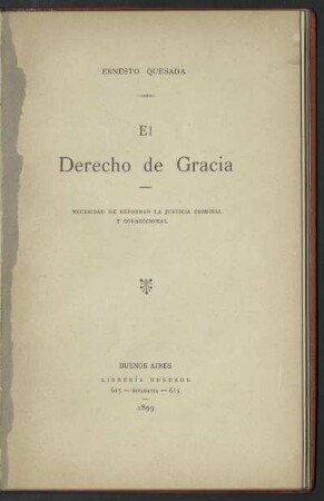 El derecho de gracia : necesidad de reformar la justicia criminal y correccional