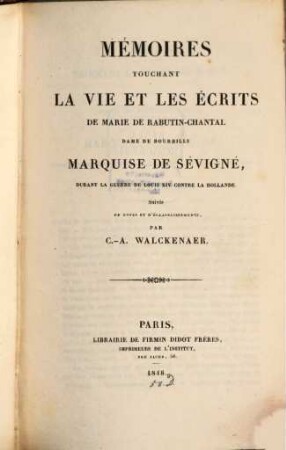 Mémoires touchant la vie et les écrits de Marie de Rabutin-Chantal, dame de Bourbilly, Marquise de Sévigné, durant la régence et la fronde. 4