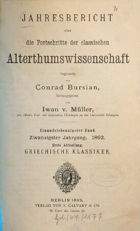 Jahresbericht über die Fortschritte der klassischen Altertumswissenschaft. 71. 1892 = Jahrgang 20
