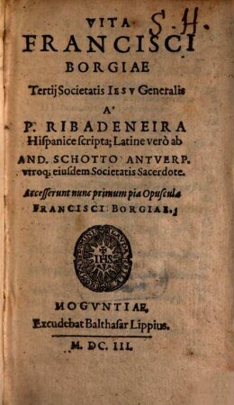 Vita Francisci Borgiae Tertij Societatis Iesv Generalis
