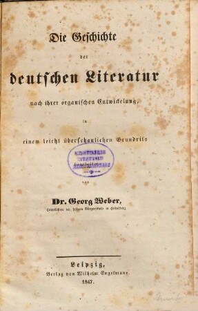 Die Geschichte der deutschen Literatur nach ihrer organischen Entwickelung, in einem leicht überschaulichen Grundriß bearbeitet