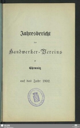 1902(1903): Jahres-Bericht des Handwerkervereins zu Chemnitz : für das Vereinsjahr ...