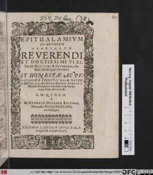 Epithalamium In Honorem Nuptiarum Reverendi Et Doctissimi Viri, Dn. M. Matthaei Röttingeri, Pastoris Dischingani, Sponsi: Et ... Annae ... Melchioris Fabritii ... Filiae, Sponsae