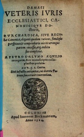 Damasi Veteris Ivris Ecclesiastici, Canonicqve Doctoris, Bvrchardica, Sive Regvlae Canonicae