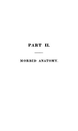 Part II. Morbid anatomy.