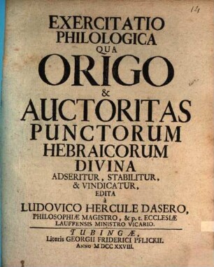 Exercitatio philol., qua origo & auctoritas punctorum Hebraicorum divina adseritur, stabilitur, & vindicatur