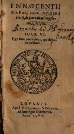 Innocentii Papae, Hoc Nomine tertii, de sacro altaris mysterio : Libri sex
