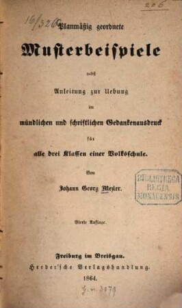 Planmäßig geordnete Musterbeispiele : Anl. zur Übung im mündl. u. schriftl. Gedankenausdr. für alle 3 Klassen e. Volksschule