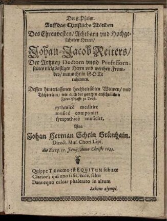 Der 8. Psalm. Auff das Christliche Ableiben Des Ehrenvesten/ Achtbarn und Hochgelahrten Herrn/ Johan-Jacob Reiters ...