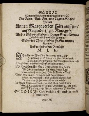 Sonnet Welches nebst gegenwertiger Leichen-Predigt/ Der Edlen/ Viel-Ehr- und Tugend-Reichen Frauen Annen Margarethen Härtranfftin/ auf Ratgendorf / geb. Winzigerin [...]