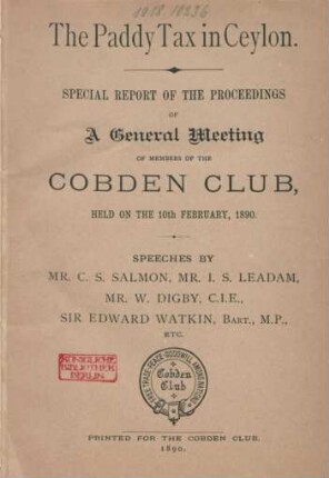 The Paddy Tax in Ceylon : special report of the proceedings of a General Meeting of Members of the Cobden Club, held on the 10th february, 1890
