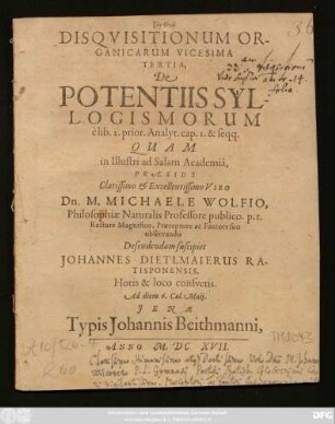 [...] Disquisitionum Organicarum Vicesima Tertia, De Potentiis Syllogismorum e lib. 2. prior. Analyt. cap. 1. & seqq.