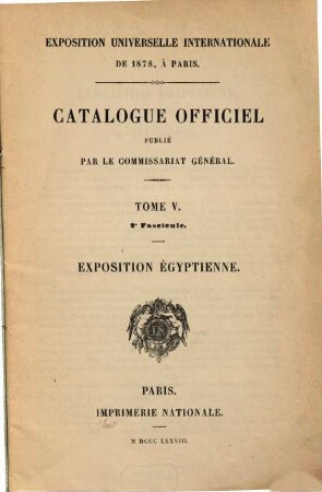 Catalogue officiel, Tome 5, 2e fascicule. Exposition Égyptienne
