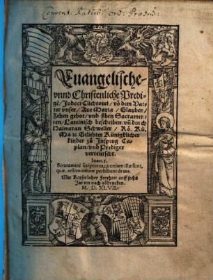 Evangelische- vnnd Christenliche Predigē : vō dem Vatter unser, Ave Maria, Glauben, zehen Gebot, und siben Sacramenten, lateinisch beschriben, un̄ ... verteütscht