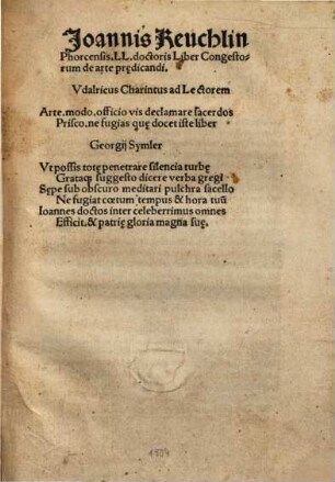 Joannis Reuchlin Phorcensis. LL. doctoris Liber Congestorum de arte pr[a]edicandi.
