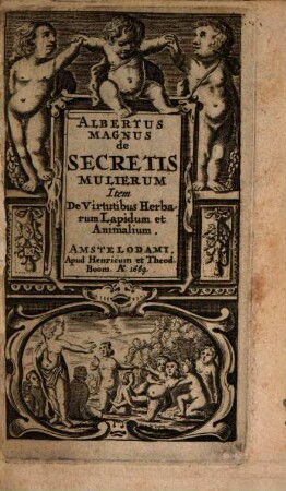 De secretis mulierum : Item De Virtutibus Herbarum, Lapidum et Animalium