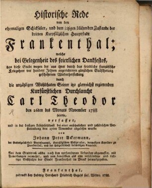 Historische Rede von den Schicksalen ... der Hauptstadt Frankenthal