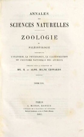 Annales des sciences naturelles. Zoologie et paléontologie. 19. 1885