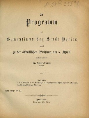 Programm des Gymnasiums der Stadt Pyritz : womit zu der öffentlichen Prüfung ... ergebenst einladet. 1880/81 = Jg. 22