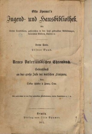 Das große Jahr 1870 : neues vaterländisches Ehrenbuch ; große Tage aus Deutschlands neuester Geschichte ; ein Gedenkbuch an die wichtigsten Ereignisse des nationalen Krieges im Jahre der deutschen Einigung