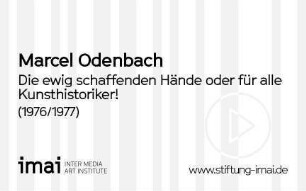 Die ewig schaffenden Hände oder für alle Kunsthistoriker!