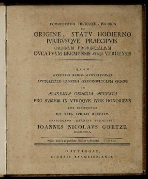 Commentatio Historico-Ivridica De Origine, Statv Hodierno Ivribvsqve Praecipvis Ordinvm Provincialivm Dvcatvvm Bremensis Atqve Verdensis
