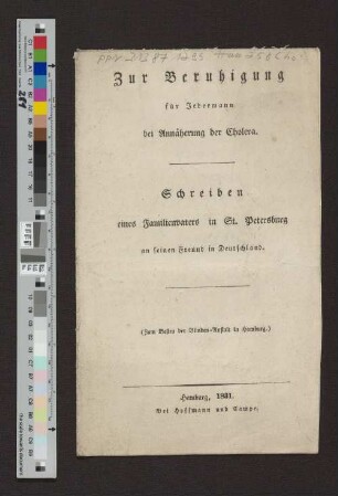 Zur Beruhigung für Jedermann bei Annäherung der Cholera : Schreiben eines Familienvaters in St. Petersburg an seinen Freund in Deutschland. (Zum Besten der Blinden-Anstalt in Hamburg)