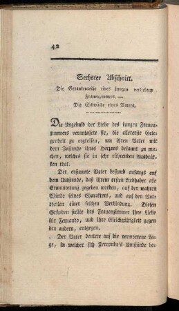 Sechster Abschnitt. Die Gedankenreihe eines jungen verliebten Frauenzimmers. - Die Schwäche eines Vaters