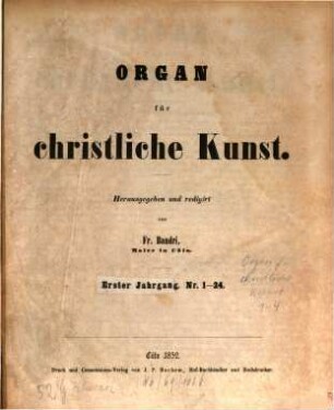 Organ für christliche Kunst : Organ des Christlichen Kunstvereins für Deutschland. 1, 1. 1851