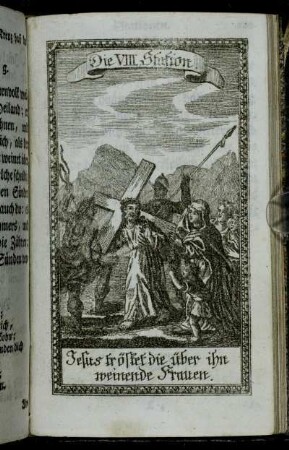 Die VIII. Station. Jesus tröstet die über ihn weinende Frauen.
