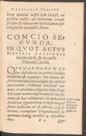 Concio Secunda. In Quot Actus Historia Passionis dividenda sit, & de causis Passionis Christi.