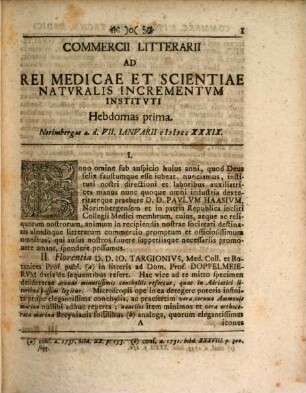 Commercivm litterarivm ad rei medicae et scientiae natvralis incrementvm institvtvm qvo qvicqvid novissime observatvm agitatvm scriptvm vel peractvm est svccinte dilvcideqve exponitvr. 1739