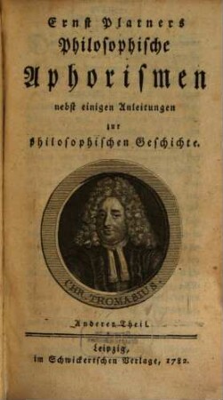 Ernst Platners Philosophische Aphorismen : nebst einigen Anleitungen zur philosophischen Geschichte, Anderer Theil