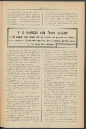 Y lo deshizo con furor salvaje : Escena popular, muy intensa, entre un obsecado, una protectora de animales y un comedido = La ostinación ignorante, lleva al crimen a personas buenas = Esto puede verse enseguida