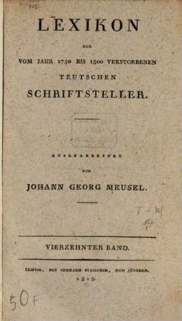 Lexikon der vom Jahr 1750 bis 1800 verstorbenen teutschen Schriftsteller, 14. T - Well
