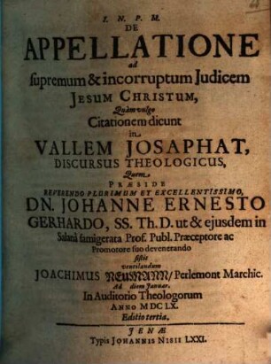 De Appellatione ad supremum & incorruptum Iudicem Jesum Christum, Quam vulgo Citationem dicunt in Vallem Josaphat, Discursus Theologicus