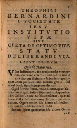 Theophili Bernardini E Societate Iesv Institvtio Vitae Sive Certa De Optimo Vitae Statv Deliberandi Via