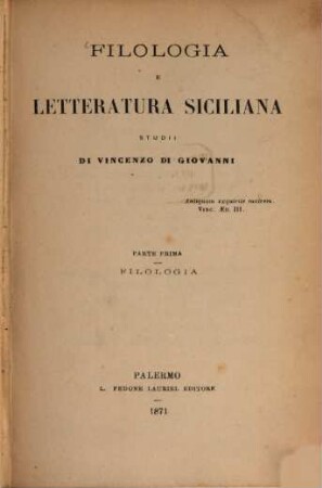 Filologia e Letteratura Siciliana : Studii, I. Filologia