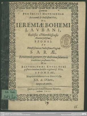 Carmina pro felici matrimonio Jeremiae Bohemi et Sarae Knoblochi ...