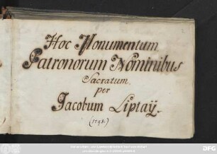 Hoc monumentum patronum nominibus sacratum per Jacobum Liptay : Stammbuch Jacobus Liptay