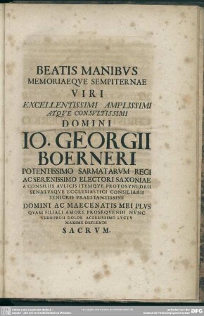 Beatis Manibus Memoriaeque Sempiternae Viri Excellentissimi Amplissimi Atque Consultissimi Domini Io. Georgii Boerneri ... Maxime Deflendi Sacrum